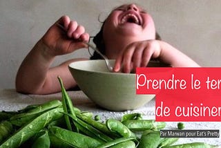 Prendre le temps de cuisiner