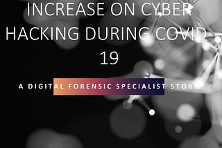 Cyberhacking: A Digital Forensic Specialist Story