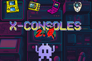 INTRODUCING: X-CONSOLES 2.0