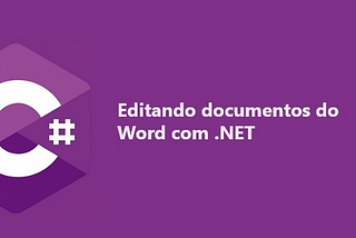 Editando documentos do Word com .NET