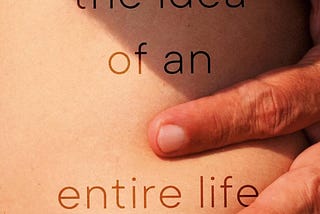 the idea of an entire life: “normal love”