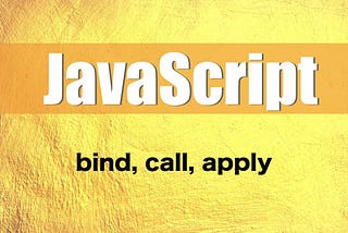 Javascript: bind(), call() and apply()