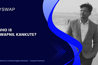 Who is Swapnil Kankute?