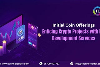 Initial Coin Offerings: Enticing Crypto Projects with ICO Development Services