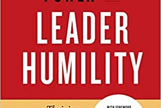 The Extraordinary Power of Leader Humility