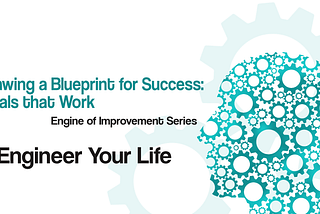 Title Image for “Drawing a Blueprint for Success: Goals that Work” by Cameron Readman