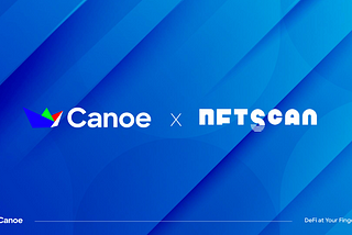 Integration of NFTScan’s API into Canoe Finance’s Social App: Enhancing the User Experience for…