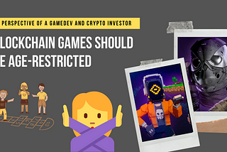 Blockchain Games Should Be Age-Restricted