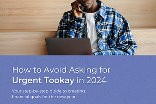 How to Avoid Asking For Urgent Tookay in 2024