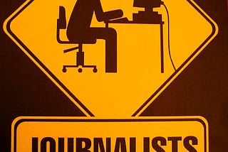 The visual displays a new take on a road-side crossing sign. Above is a diamond-shaped box that has a sitting figure at a desk hunched-over a desk-top computer. The rectangle below reads “Journalists at play.”