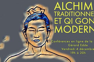 “Alchimie traditionnelle, Qigong moderne”, par Gérard Edde