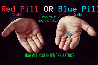 Which Will You Choose to Gain Access into The Linux EC2 Instance? SSH or SSM?