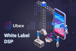Ubex introducesWhite Label DSP feature