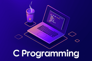 Steps for Learning The C Programming Language