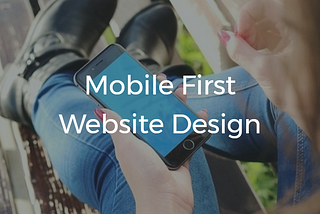 Mobile First Website Design