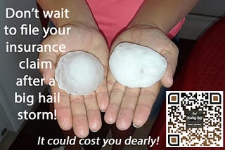 3 reasons why waiting to file a hail claim can cost you dearly!