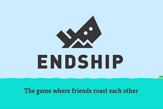 Endship — UX redesign for a game where you roast your friends