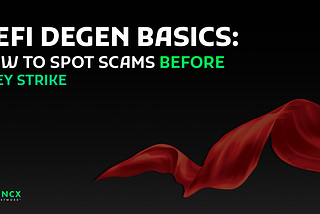 DeFi Degen Basics: How to Spot Scams Before They Strike 🚩