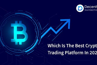 Which Is The Best Crypto Trading Platform In 2021