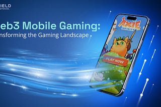 Web3 Mobile Gaming: Transforming the Gaming Landscape