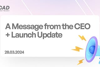 A message from the CEO + Launch Update