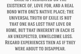 Navigating the complex features of Exile; insights into the “reflections of exile” by Edward Saed.