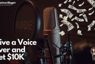 Give a Voiceover and get $10K