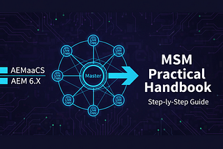 AEM MSM Practical Handbook: AEMaaCS & 6.X Step-by-Step Guide
