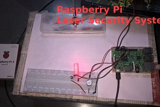 Raspberry Pi — Laser Security System