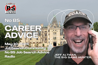 No BS Career Advice: May 10, 2026