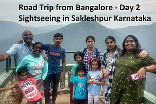 Road Trip from Bangalore — Day 2 | Sakleshpur sightseeing