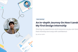 An In-depth Journey On How I Landed My First Design Internship