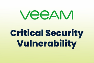 Critical Security Vulnerability Discovered in Veeam Backup & Replication 12.3