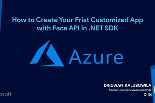 How to create your first customized app with Face API using .NET