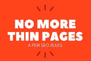 How To Avoid All Thin Pages with A Few SEO Rules?