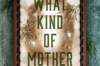[Book Review]: Clay McLeod Chapman’s What Kind of Mother