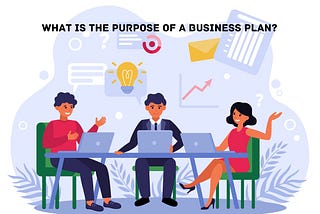 What is the Purpose of a Business Plan?