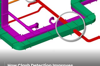 How Clash Detection Improves Collaboration Among AEC Professionals