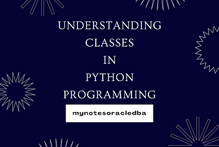 Python For Beginner Series| Understanding Classes in Python Programming-Day21