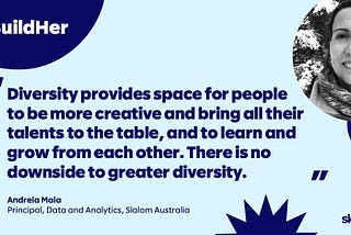 #BuildHer: Meet Andreia Maia, Data and Analytics Principal Consultant, Slalom Australia