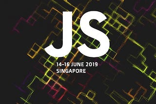 Learnings from my first international conference-JSConf.Asia 2019