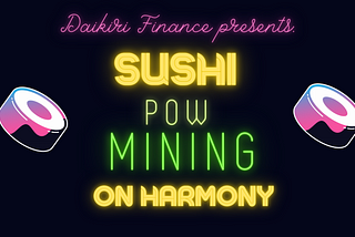 Daikiri Welcomes $SUSHI to the First PoW Yield Mining Pools in DeFi