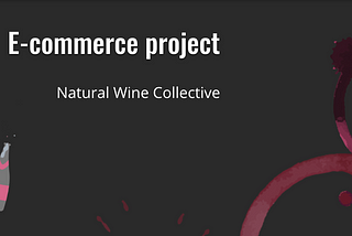 E-Commerce Project: Natural Wines Collective