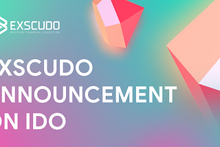 Exscudo Announcement on IDO (April 25, 2022)