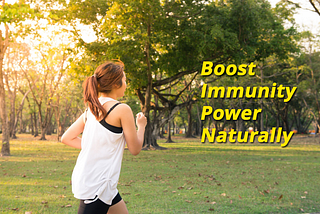 How to Boost Immunity Power Naturally