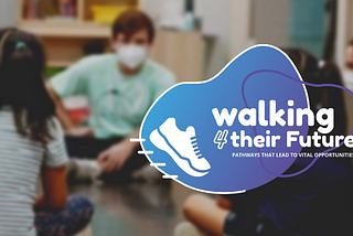 “Walking4theirFuture”: A social challenge to build vital opportunities