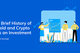 Is Buying Gold a Good Investment? A Brief History of Gold and Crypto as an Investment