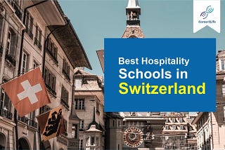 Best Hospitality Schools to Study in Switzerland