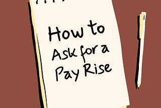 A image designed by the author (Shark in the Suit) of a notepad and pen. The notepad has a message; “how to ask for a pay rise”.