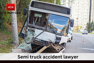 Protect your rights with a semi truck accident lawyer